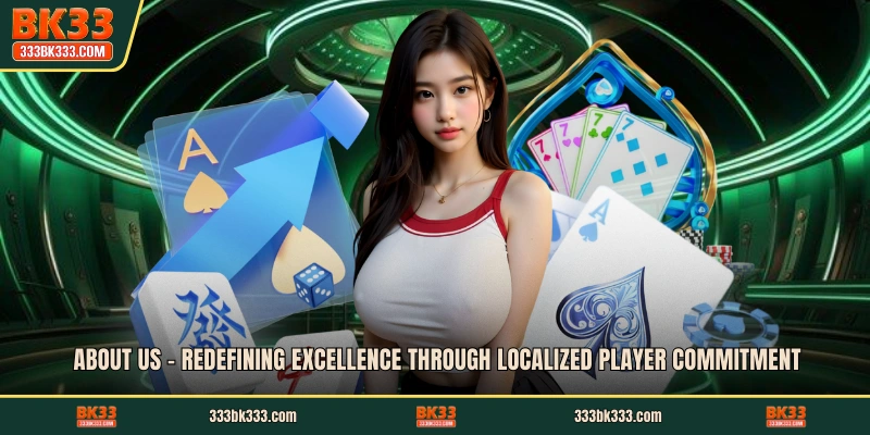 About us - Redefining excellence through localized player commitment