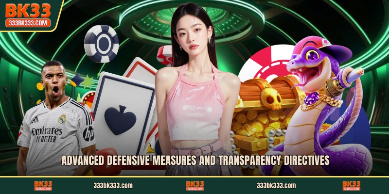 Advanced defensive measures and transparency directives