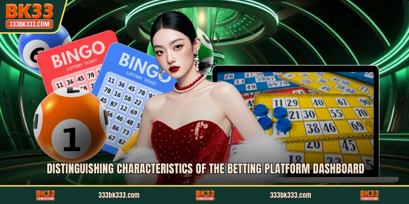 Distinguishing characteristics of the betting platform dashboard