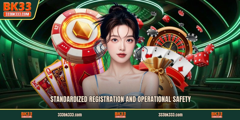 Standardized registration and operational safety 