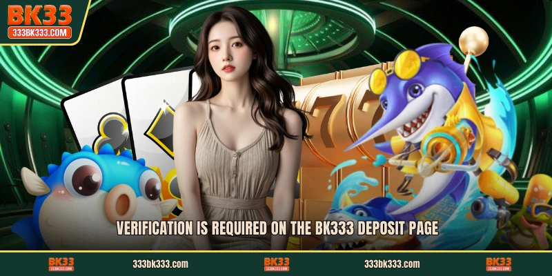 Verification is required on the BK333 deposit page