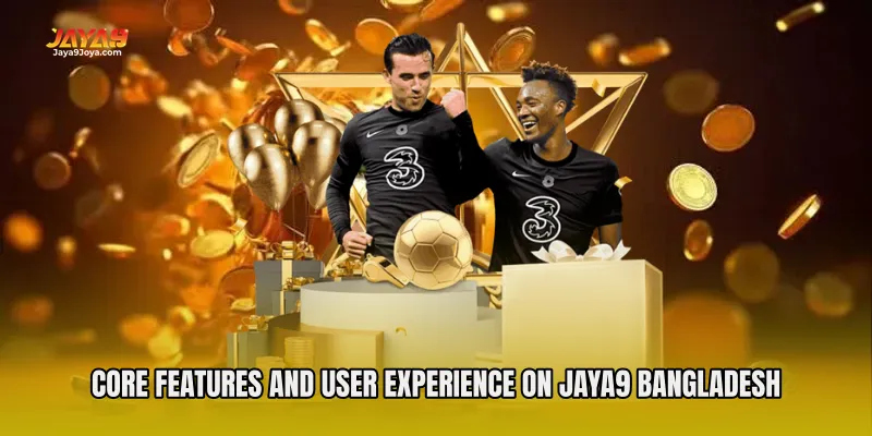 Core Features and User Experience on Jaya9 Bangladesh