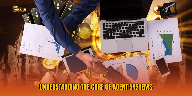 Understanding the Core of Agent Systems