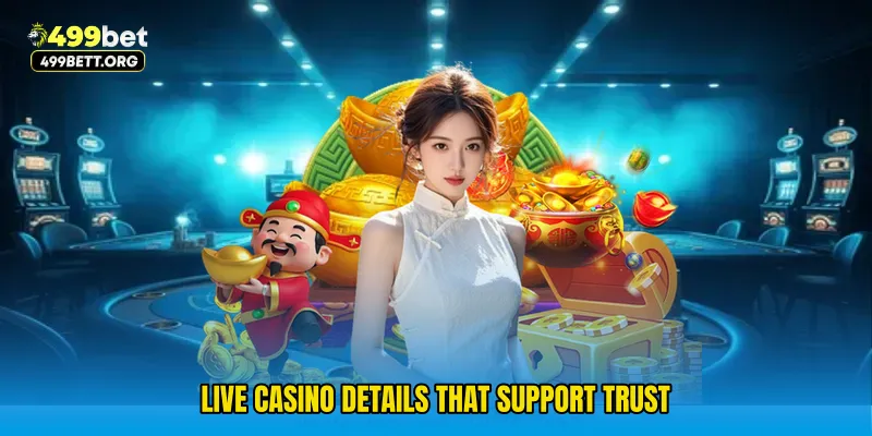 Live casino details that support trust
