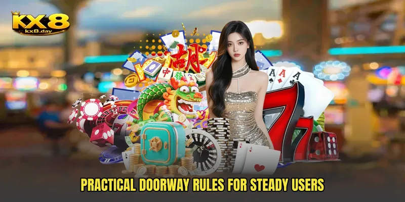 Practical doorway rules for steady users