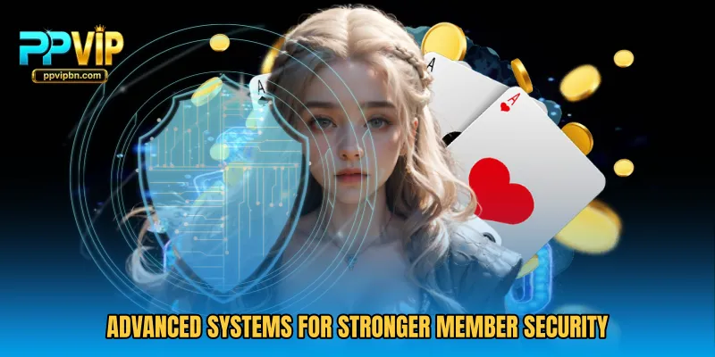 Advanced systems for stronger member security