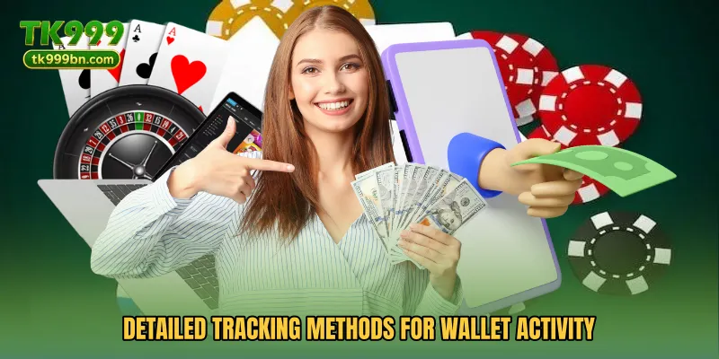 Detailed tracking methods for wallet activity