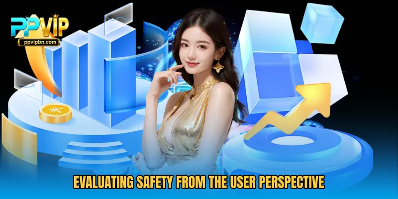 Evaluating safety from the user perspective